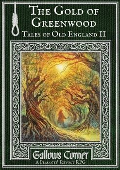 The Gold of Greenwood (Gallows Corner Zine #2)